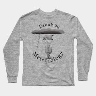 Drunk on Meteorology Long Sleeve T-Shirt